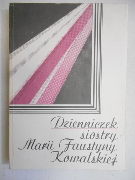 Dzienniczek siostry Marii Faustyny Kowalskiej