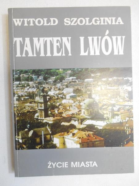 Tamten Lwów, t. V. Życie miasta