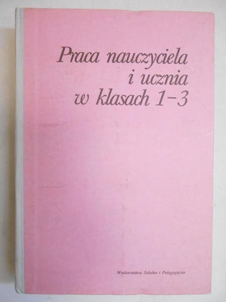 Praca nauczyciela i ucznia w klasach 1-3