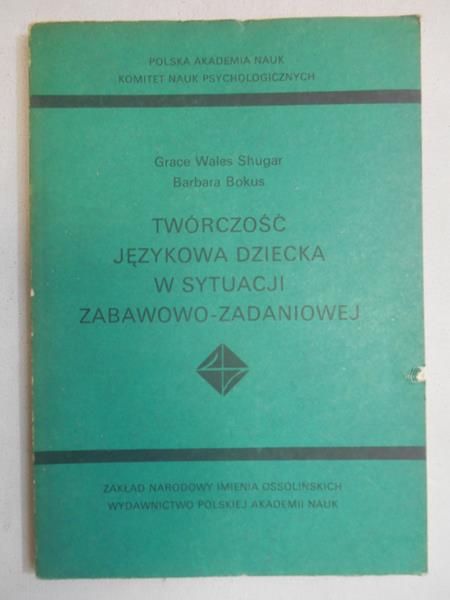 Twórczość językowa dziecka w sytuacji zabawowo-zadaniowej