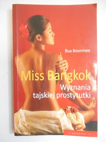 Miss Bangkok. Wyznania tajskiej prostytutki