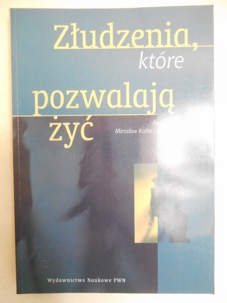 Złudzenia, które pozwalają zyć