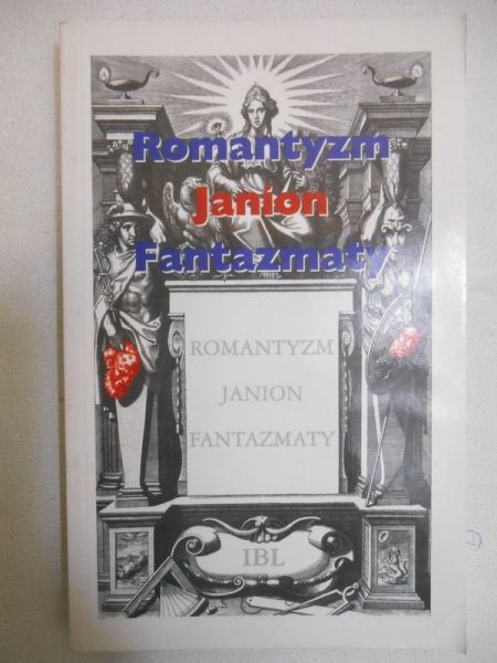 Janion Marii - Romantyzm, Janion, fantazmaty