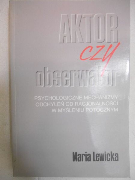 Lewicka Maria - Aktor czy obserwator