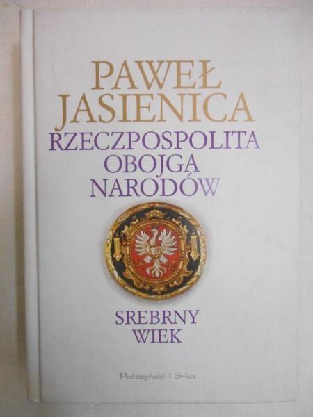 Rzeczpospolita Obojga Narodów. Srebrny wiek