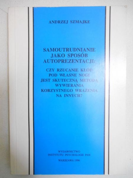 Samoutrudnianie jako sposób autoprezentacji