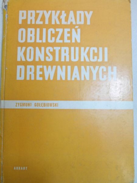 Przykłady obliczeń konstrukcji drewnianych