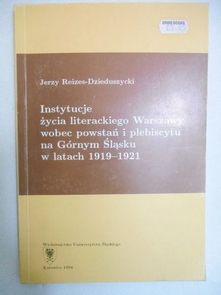 Instytucje życia literackiego Warszawy wobec powstań i plebiscytu na Górnym Śląsku w latach 1919-1921