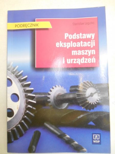 Podstawy eksploatacji maszyn i urządzeń