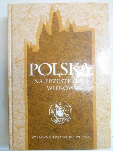 Polska na przestrzeni wieków