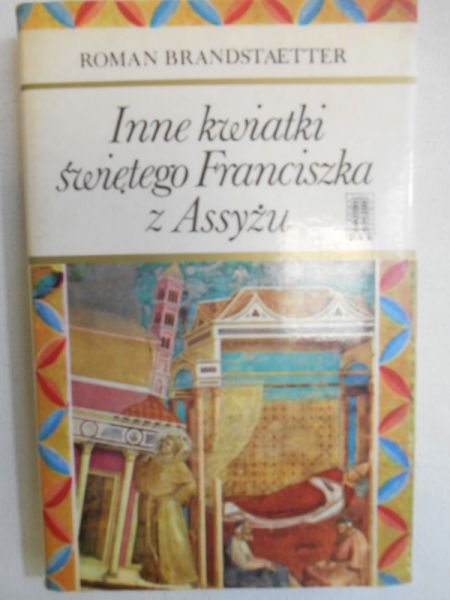 Brandstaetter Roman - Inne kwiatki świętego Franciszka z Asyżu