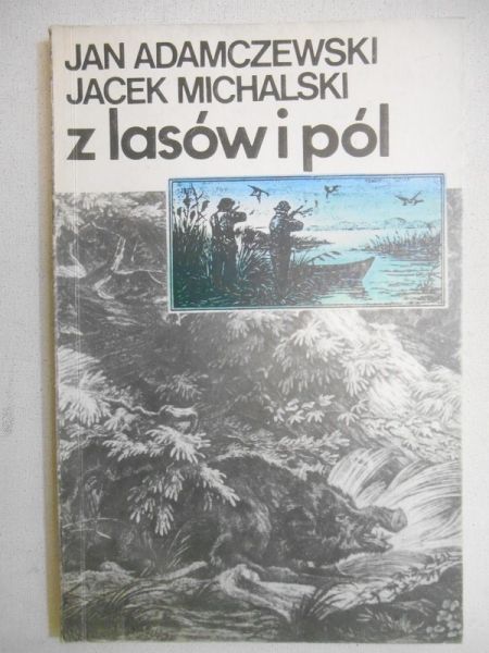 Adamczewski Jan - Z lasów i pól