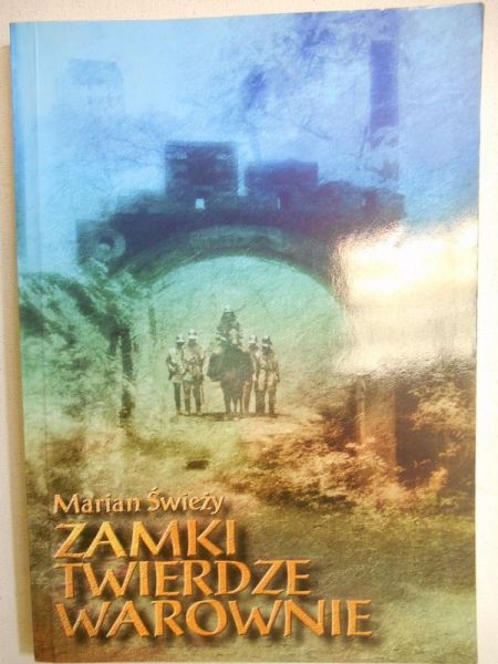 Świeży Marian - Zamki Twierdze Warownie