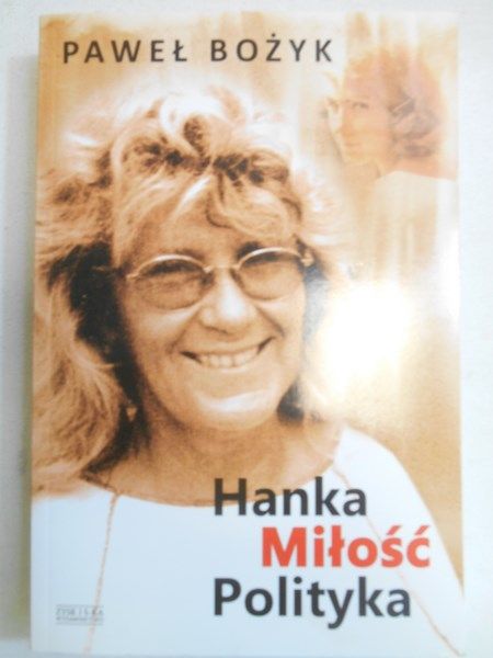 Bożyk Paweł - Hanka miłość polityka