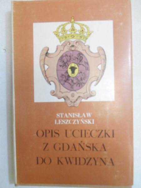 Leszczyński Stanisław - Opis ucieczki z Gdańska do Kwidzynia