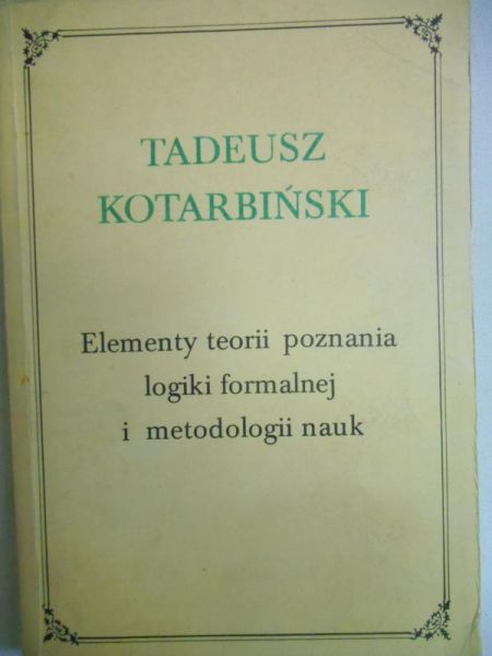 Elementy teorii poznania, logiki formalnej i metodologii nauk