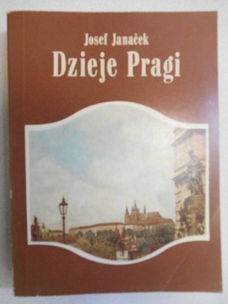 Janacek Josef  - Dzieje Pragi