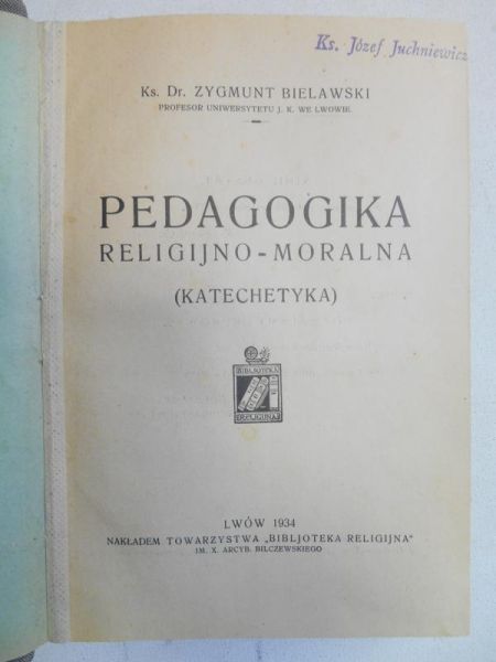 Bielawski Zygmunt - Pedagogika religijno-moralna , 1934 r.