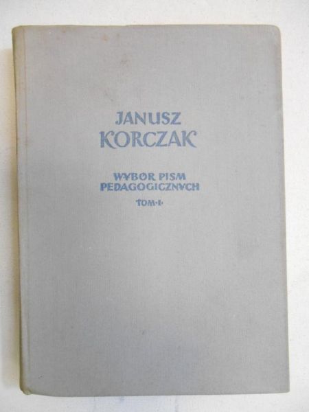 Wybór pism pedagogicznych, Tom I