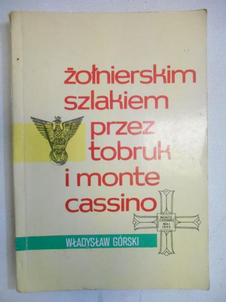 Żołnierskim szlakiem przez Tobruk i Monte Cassino