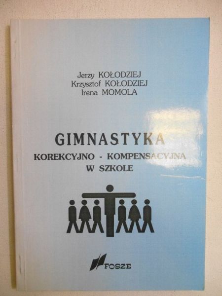 Kołodziej Jerzy - Gimnastyka korekcyjno-kompensacyjna w szkole