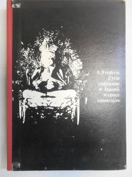Frédéric  - Życie codzienne w Japonii w epoce samurajów