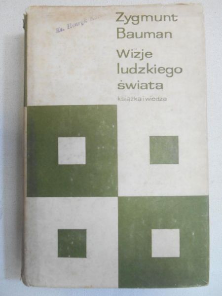 Bauman Zygmunt - Wizje ludzkiego świata