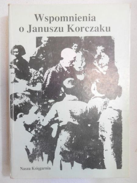 Barszczewska Ludwika - Wspomnienia o Januszu Korczaku