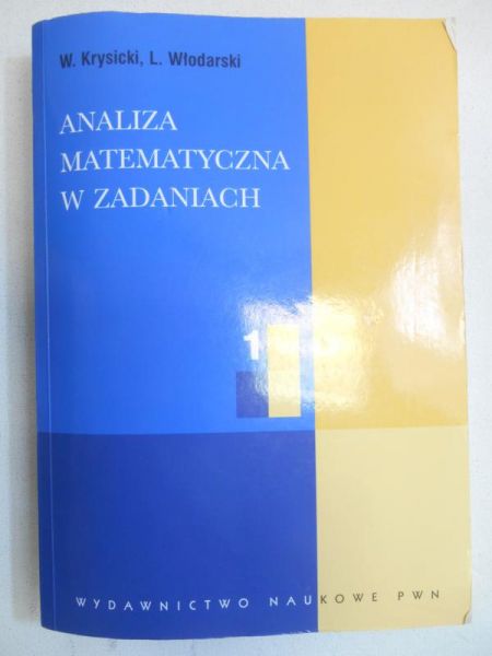 Analiza matematyczna w zadaniach, Tom I