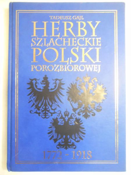 Gajl Tadeusz - Herby szlacheckie Polski porozbiorowej