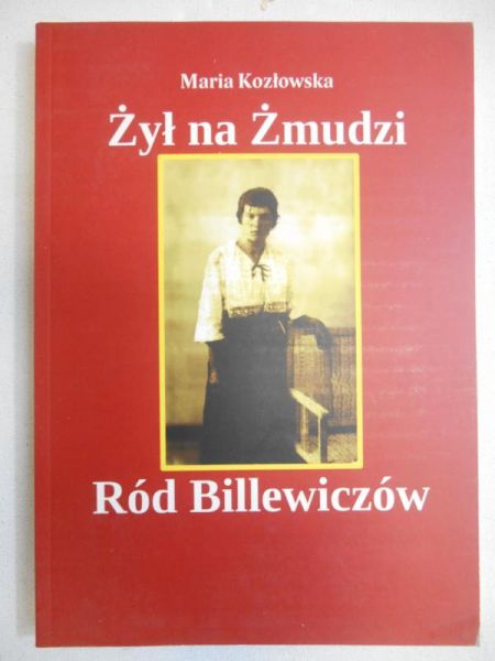 Żył na Żmudzi Ród Billewiczów
