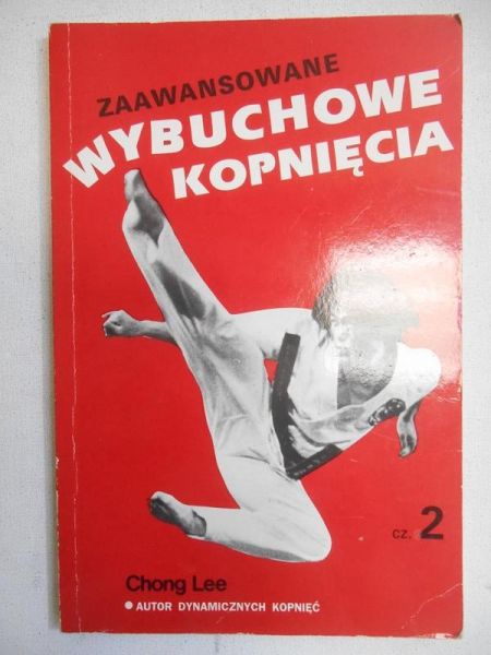 Chong Lee - Zaawansowane wybuchowe kopnięcia, Część 2