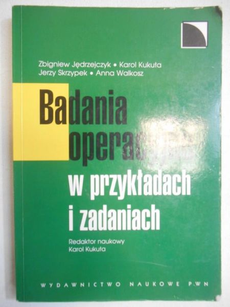 Jędrzejczyk Zbigniew - Badania operacyjne w przykładach i zadaniach