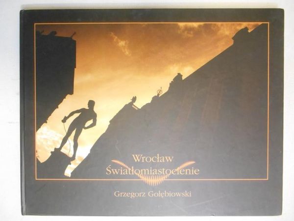 Światłomiastocienie: (Wrocław 2002-2006)