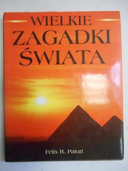 Paturi Felix - Wielkie zagadki świata
