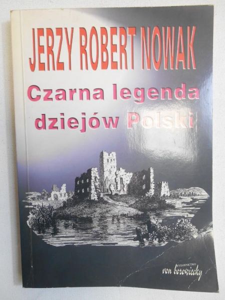Nowak Jerzy Robert - Czarna legenda dziejów Polski
