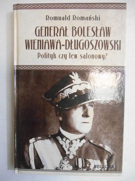 Romański Romuald - Generał Bolesław Wieniawa-Długoszowski