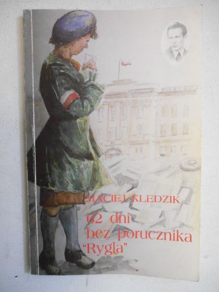 Kledzik Maciej - 62 dni bez porucznika "Rygla"