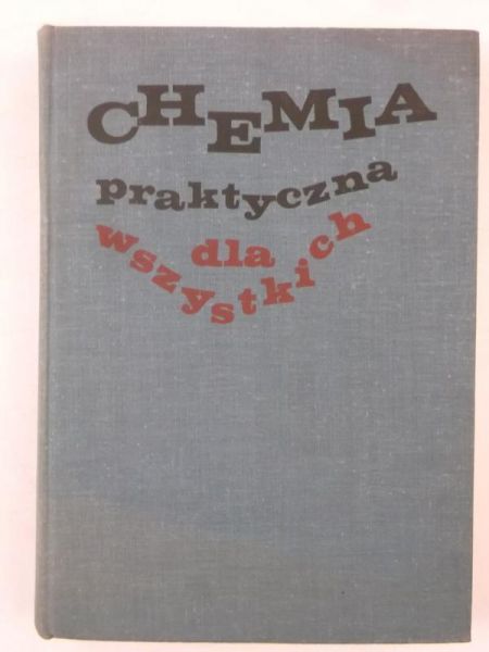 Chemia praktyczna dla wszystkich