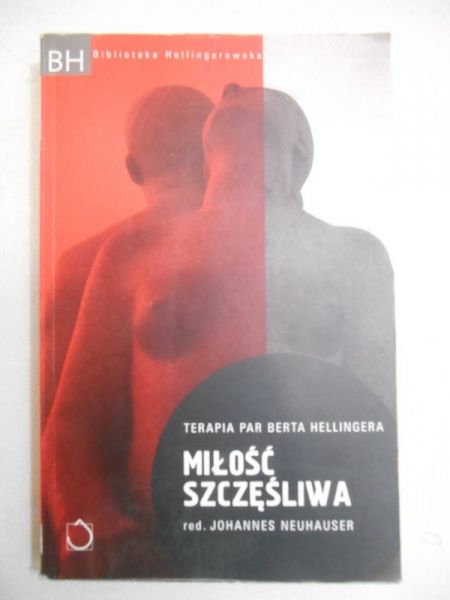 Miłość szczęśliwa. Terapia par Berta Hellingera