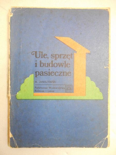 Ule, sprzęt i budowle pasieczne