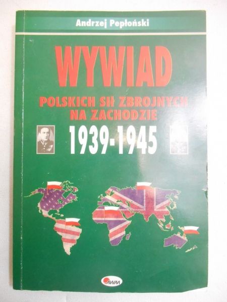 Wywiad Polskich Sił Zbrojnych na Zachodzie 1939-1945