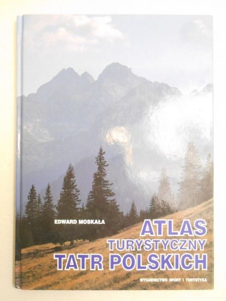 Moskała Edward - Atlas turystyczny Tatr Polskich