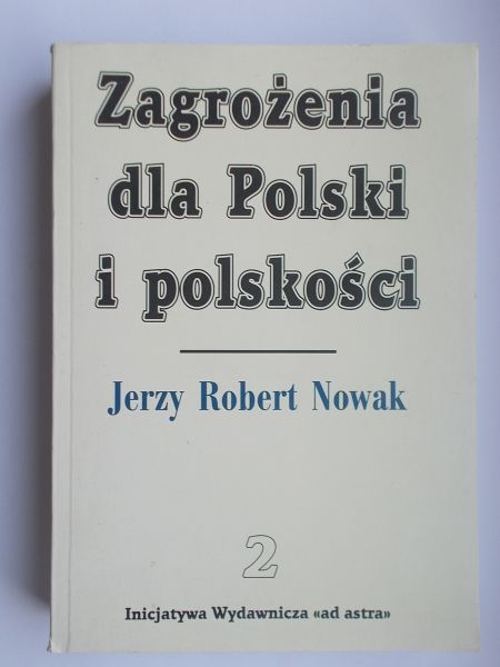 Zagrożenia dla Polski i polskości. Tom II