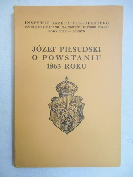 Józef Piłsudski o powstaniu 1863 roku