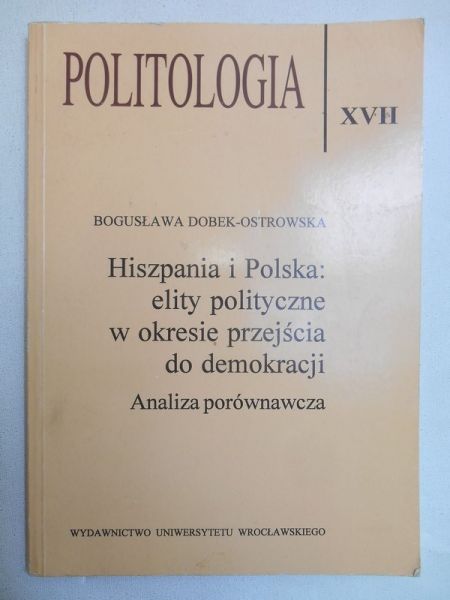 Dobek-Ostrowska Bogusława - Hiszpania i Polska: elity polityczne w okresie przejścia do demokracji.