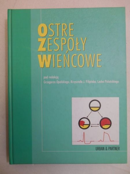 Opolski Grzegorz (red.) - Ostre zespoły wieńcowe
