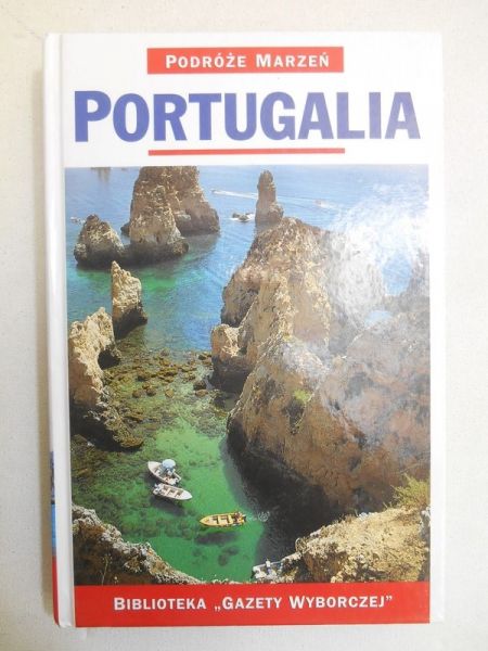 Podróże marzeń. Portugalia