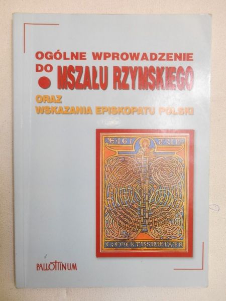 Ogólne wprowadzenie do Mszału Rzymskiego oraz wskazania Episkopatu Polski