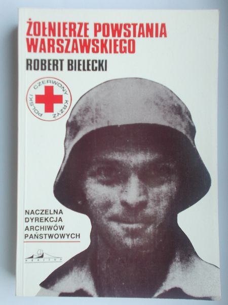 Bielecki Robert - Żołnierze powstania warszawskiego